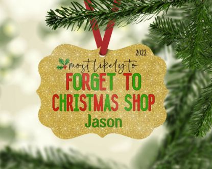 Picture of Most Likely To Forget To Christmas Shop Personalized Christmas Ornament